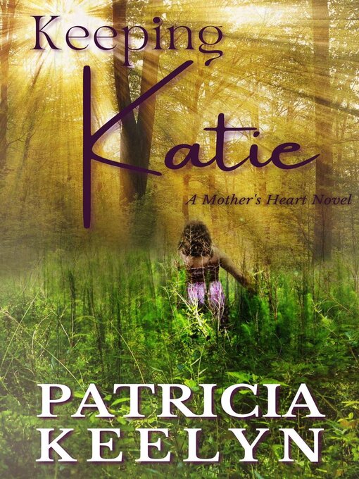 Title details for Keeping Katie by Patricia Keelyn - Available